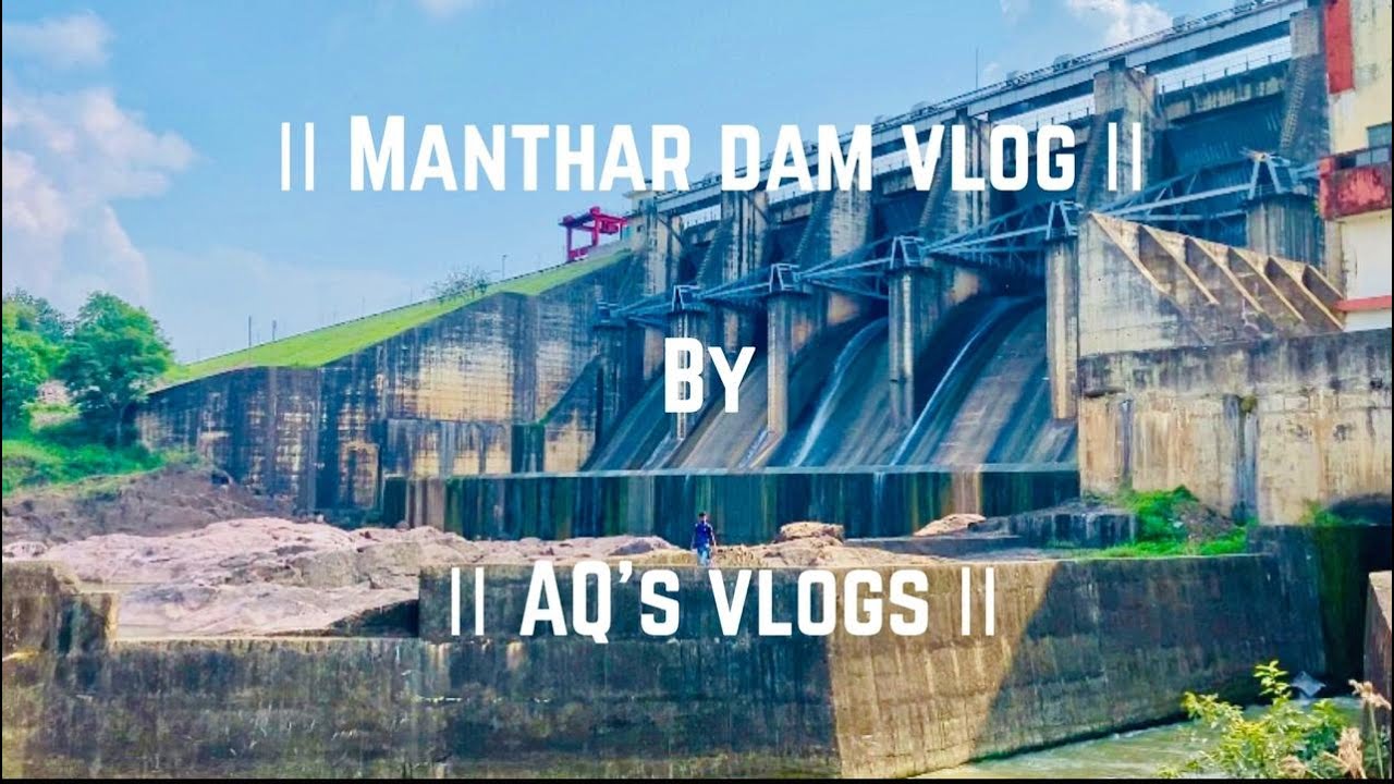 MANTHAR DAM VLOG || BY || AQ’s VLOGS - YouTube