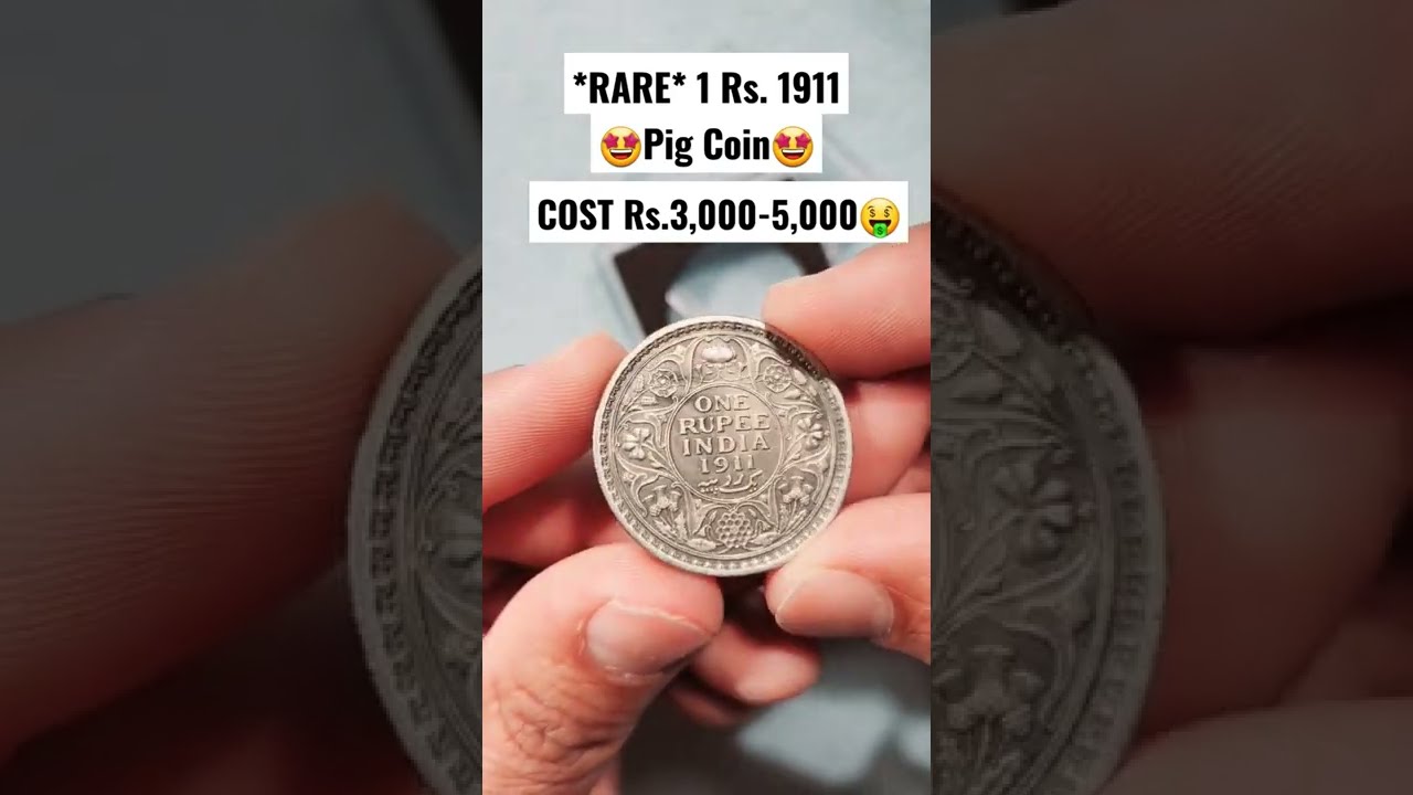 🤑 Cost Rs.3,000-5,000🤑 *RARE* 1 Rs. COIN 1911, PIG COIN 🤩 - YouTube
