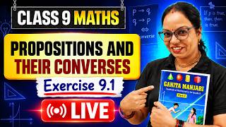 🔴 Class 9 Maths Chapter 9 Lecture 2 | Propositions and Their Converses | Ganita Manjari