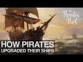 How pirates upgraded their ships  the pirates port