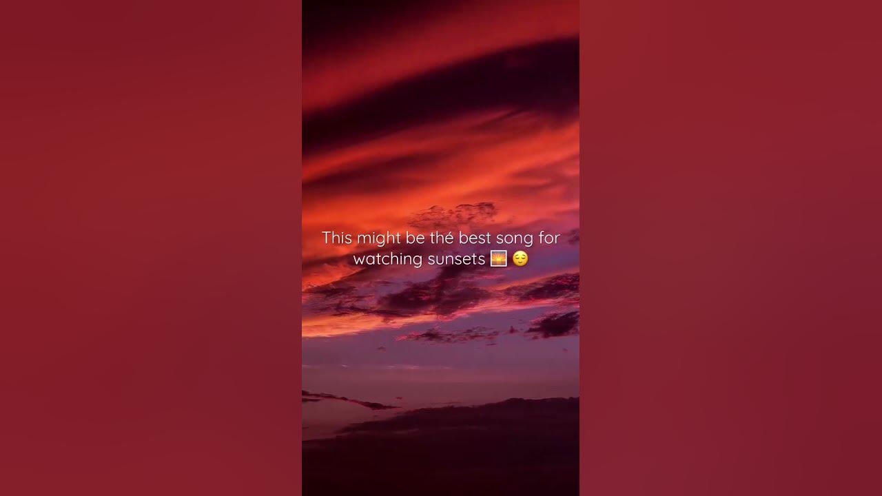 This might be thé best song for watching sunsets 🌅 😌 This might be thé best song for watching sunsets 🌅 😌