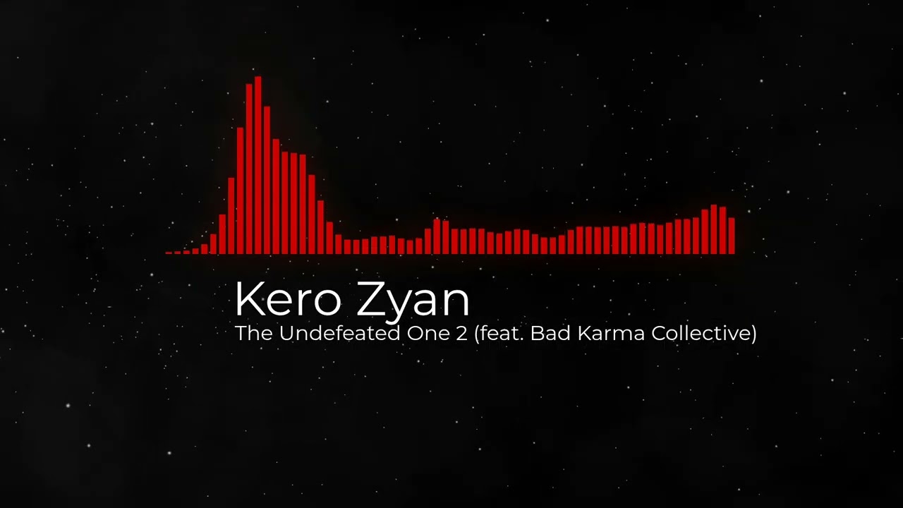 Kero Zyan // The Undefeated One 2 (feat. Bad Karma Collective)