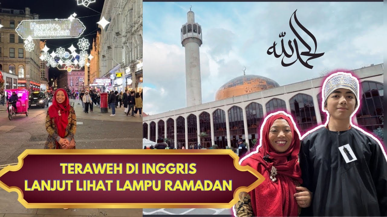 SUASANA TERAWEHAN DI INGGRIS 🫣| LANJUT LIHAT LAMPU RAMADAN DI LONDON 🎆