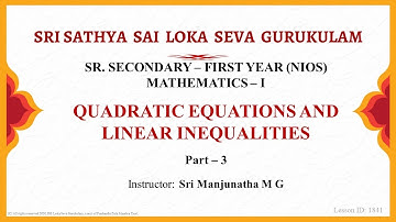 Sr. Secondary|NIOS|Maths|Quadratic Equations and Linear Inequalities|Sri Manjunatha|Part 3 of 10