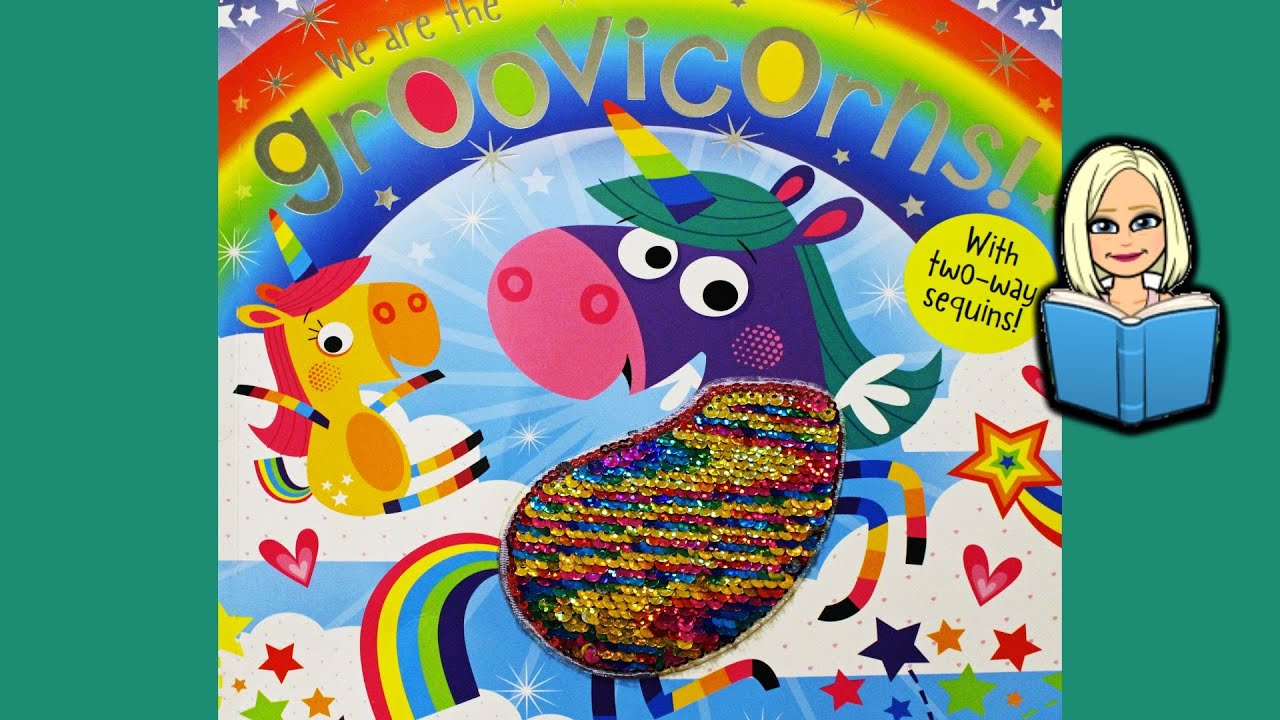 WE ARE THE GROOVICORNS!  Who are these groovy, colorful, and fun creatures? ( read aloud with music)