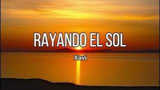 Xavi - Rayando El Sol (Letra/Lyrics)