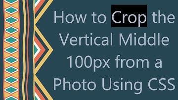 How to Crop the Vertical Middle 100px from a Photo Using CSS