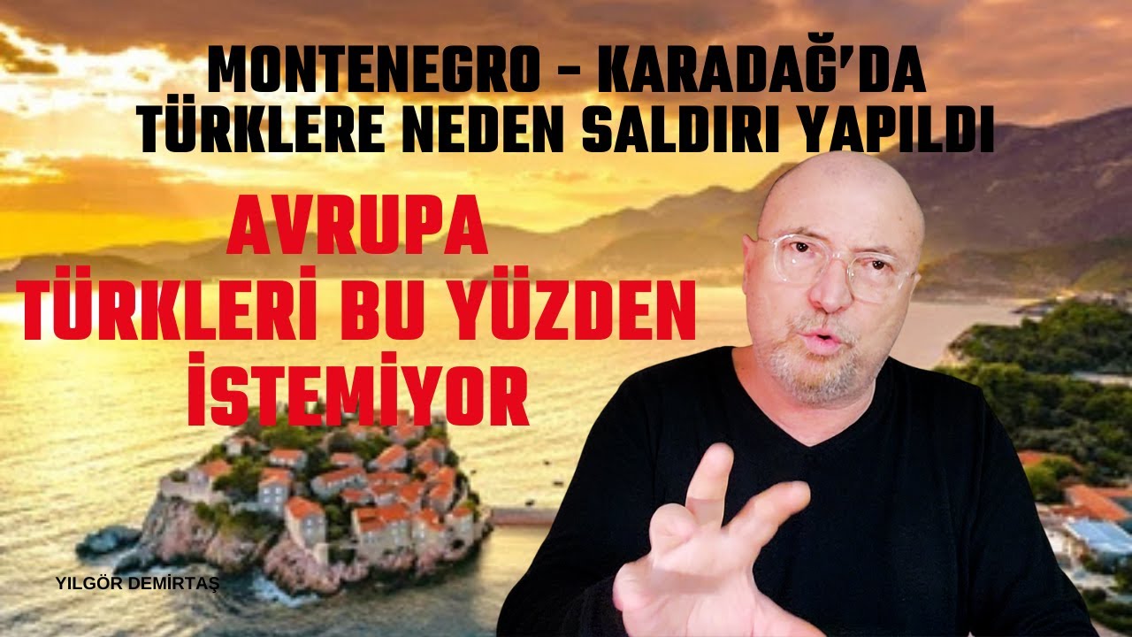 Montenegro karadağ ülkesinde Türklere yapılan saldırının aslı ve vizelerin kapanması