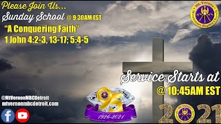 MtVernonMBCDetroit - Sunday School - “A Conquering Faith” - 8/22/2021