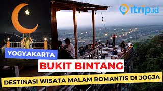 Bukit Bintang Jogja, Wisata Malam Hits dan Tempat Nongkrong yang Romantis