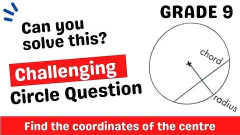 Hard GCSE Maths Grade 9 Circle Question 🔵 Find the Centre of Circle