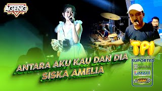 ANTARA AKU DAN DIA FT SISKA AMELIA AGENG MUSIC LIVE MOJO-ULUJAMI-PEMALANG