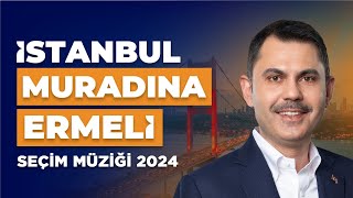 İstanbul Muradına Ermeli | 2024 SEÇİM MÜZİĞİ