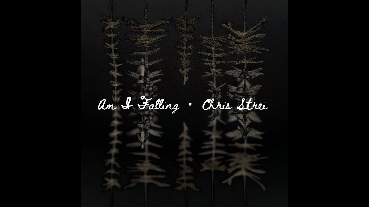 Watch "Am I Falling?" - Chris Strei - Lyrics Video on YouTube Watch "Am I Falling?" - Chris Strei - Lyrics Video on YouTube