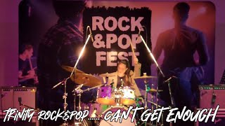 Can't Get Enough - Trinity Rock & Pop Fest2022