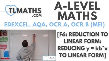 A-Level Maths: F6-04 [Reduction to Linear Form: Reducing y = kb^x to Linear Form]