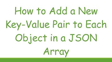 How to Add a New Key-Value Pair to Each Object in a JSON Array