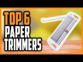 Best Paper Trimmer Reviews In 2021 | Top 6 Paper Trimmers For Art & Crafts