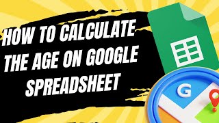 How to calculate the age on Google Spreadsheet - Step By Step Tutorial (Works 2026)