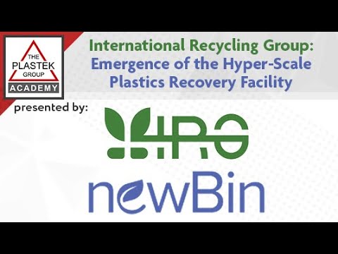 Plastek Academy: Emergence of the Hyper Scale Plastics Recovery Facility, Presented by International