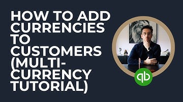 QuickBooks Online: Add Currencies to Customers (Multi-Currency Setup Guide)