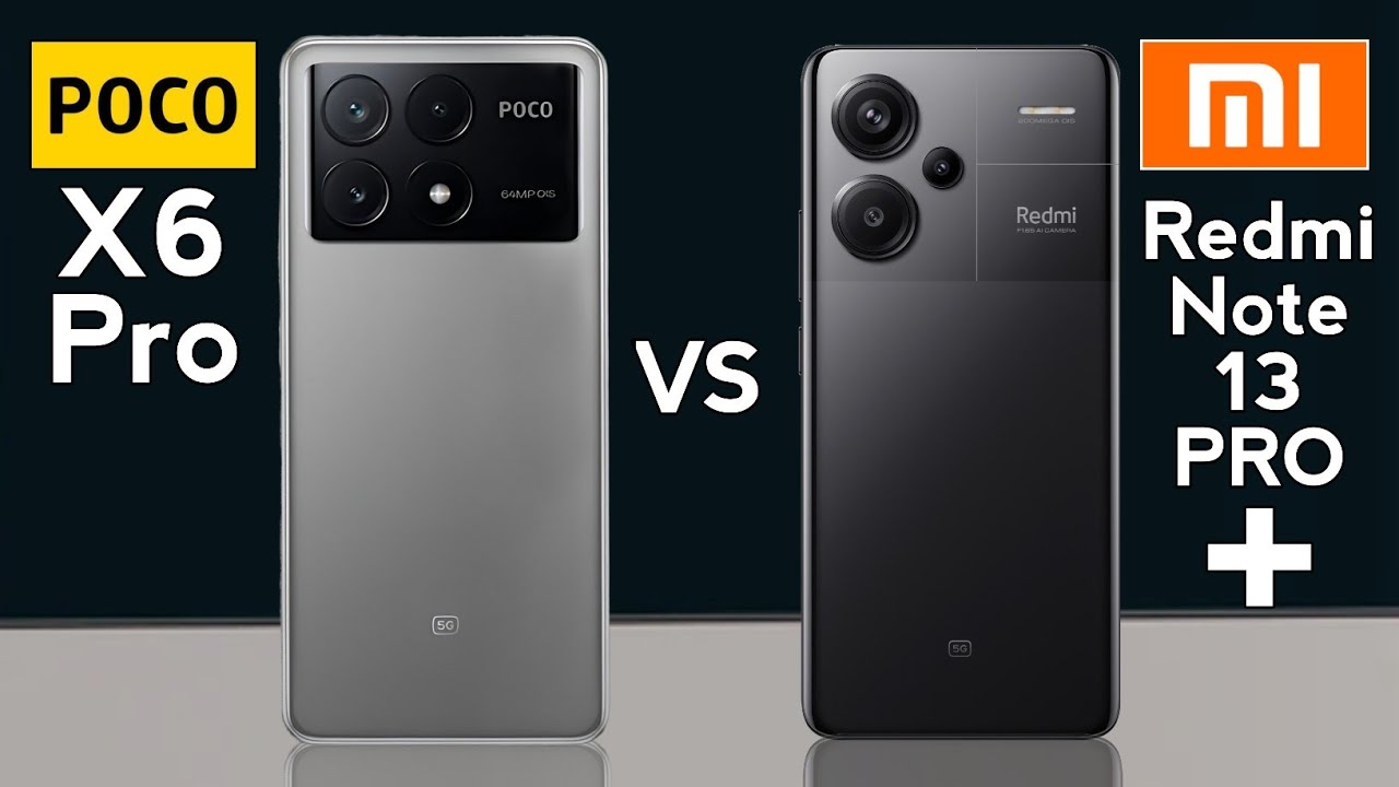 Poco X6 Pro vs Redmi Note 13 Pro Plus – The new mid-range phone