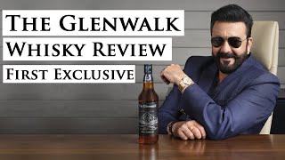 The Glenwalk Whisky Review: Sanjay Dutt's First Scotch Whisky