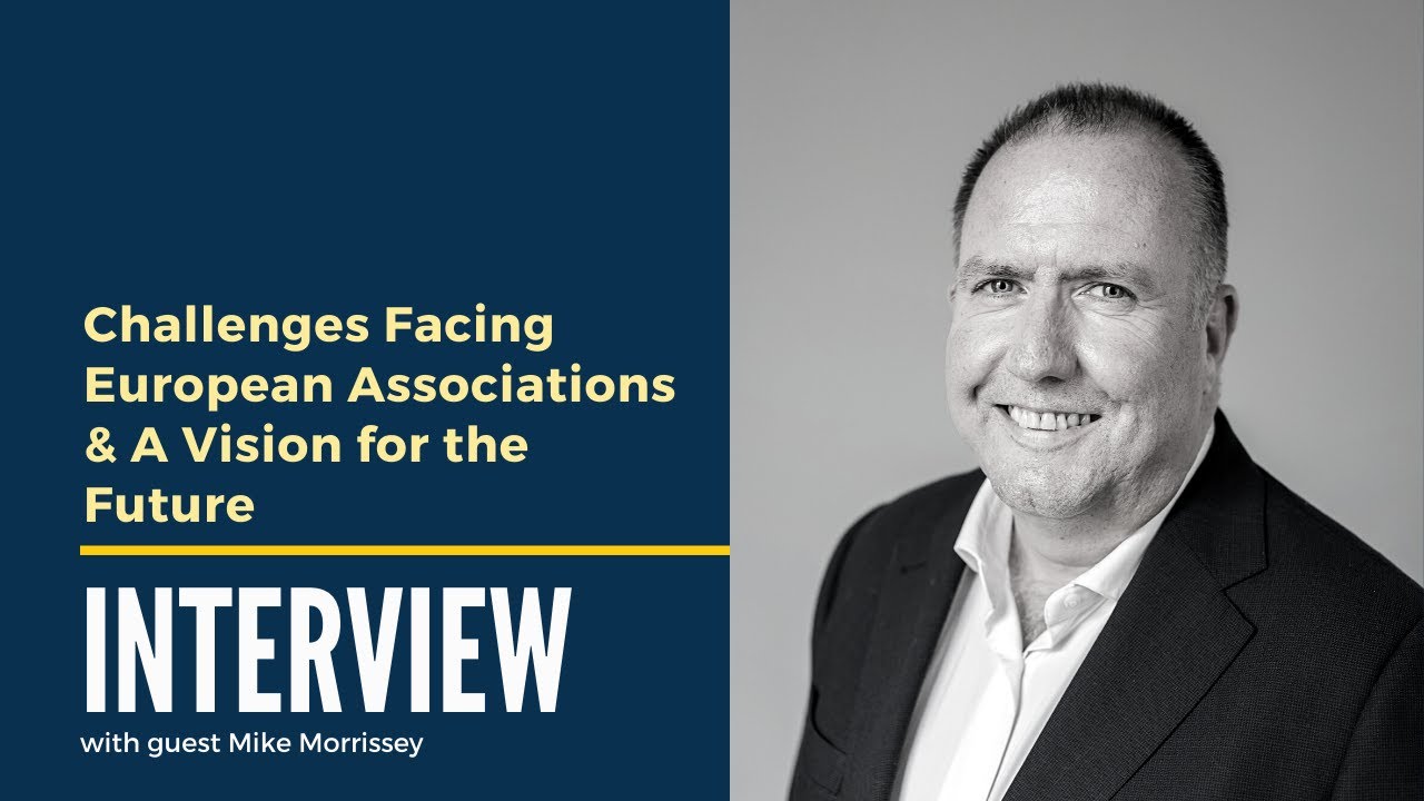 Mike Morrissey on the Challenges Facing European Associations in 2021