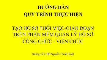 Thủ tục cho Thôi việc -  Nghỉ hưu trên phần mềm Công chức - Viên chức - || Phần mềm VNPT ||