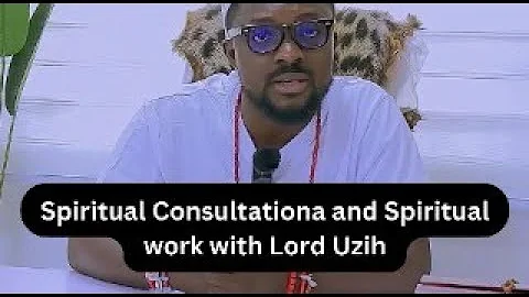 Spiritual Consultation and Spiritual Work with Lord Uzih