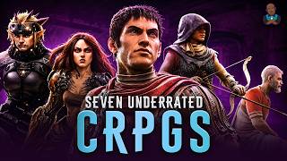 My Top 7 Underrated cRPGs