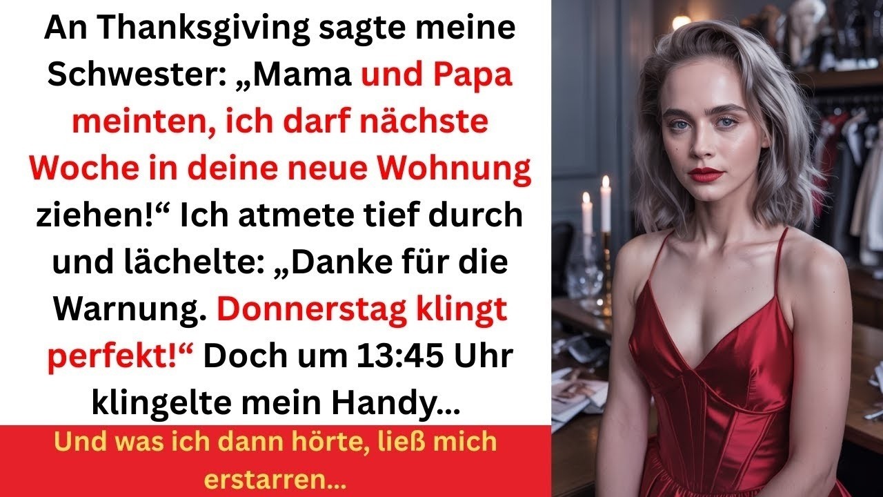 An Thanksgiving verkündete meine Schwester vor der ganzen Familie: „Mama und Papa haben gesagt, ich kann nächste Woche in deine neue Wohnung ziehen.“ Meine Eltern nickten seelenruhig, als wäre es...