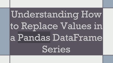 Understanding How to Replace Values in a Pandas DataFrame Series