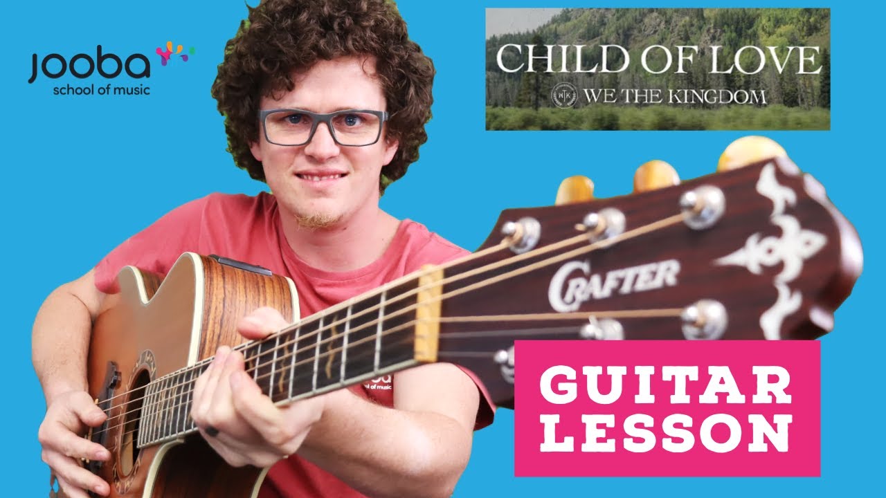 How to Play Child of Love by wethekingdom Guitar Tutorial YouTube