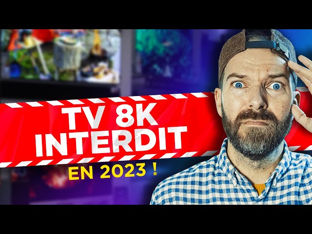 TV 8K : vers une interdiction en Europe dès 2023