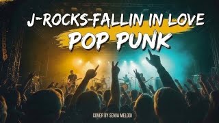 J-Rocks - Fallin' In Love (Pop Punk) | Senja Melodi Cover (Lyric Video)