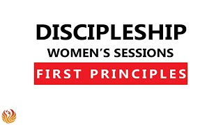 Discipleship | First Principles Women's Session