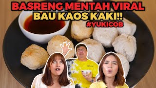 GAKUAT BAUNYA! BASRENG MENTAH KOK BISA VIRAL?? #YUKICOB