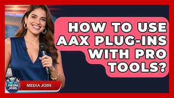 How To Use AAX Plug-ins With Pro Tools? - Media Jobs