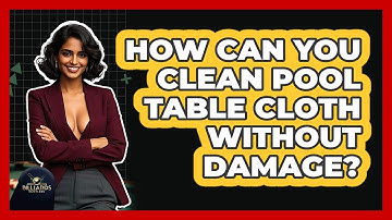 How Can You Clean Pool Table Cloth Without Damage? - Billiards Hustlers