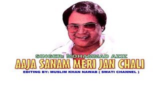 Video thumbnail of "AAJA SANAM MERI JAAN ( Singer, Mohammad Aziz )"