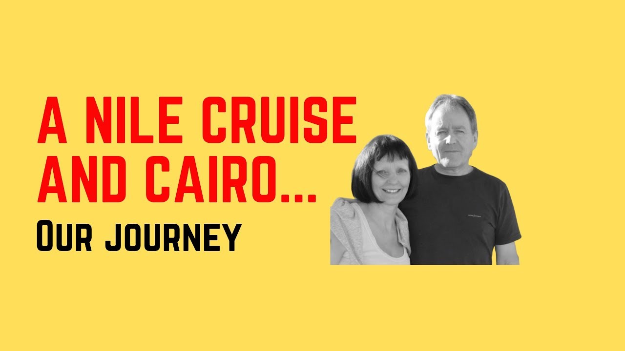 Nile Cruise and Cairo