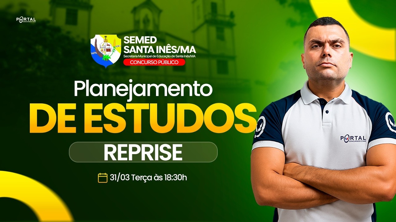 CONCURSO SEMED SANTA INÊS/MA: PLANEJAMENTO DE ESTUDOS + LANÇAMENTO DO CURSO - reprise