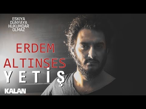 Erdem Altınses - Yetiş #enstrümantal [ Eşkıya Dünyaya Hükümdar Olmaz © 2019 Kalan Müzik ]