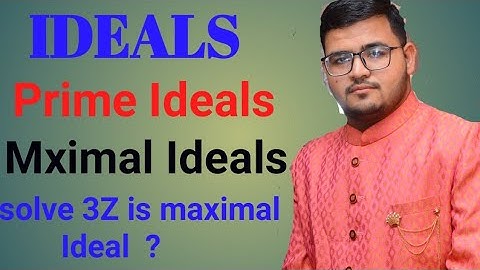 IDEALS|Primr Ideals| Maximal Ideals EXAMPLE of Ring Theory | Abstract algebra | CSIR UGC NET|