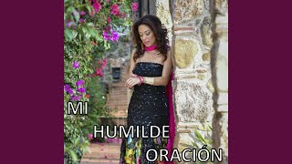 Video thumbnail of "Mayela Orozco - Mi Humilde Oración"