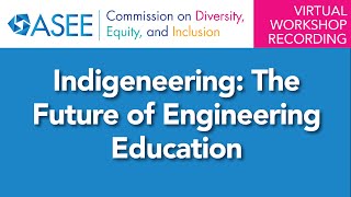 2020 05 27 | Indigeneering: The Future of Engineering Education