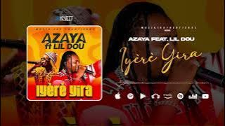 AZAYA - IYÈRE YIRA feat. LIL DOU