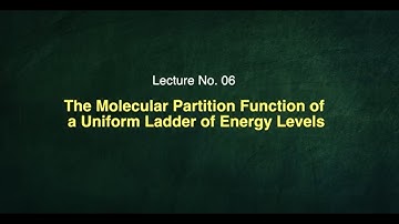 The Molecular Partition Function of a uniform ladder of energy levels #swayamprabha #CH37SP