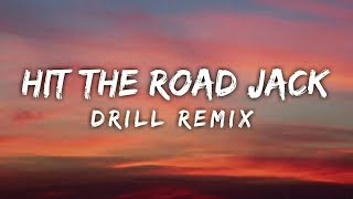 Hit the road jack drill remix(lyrics)
